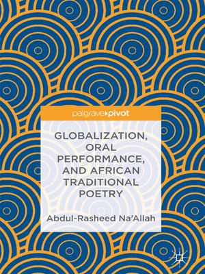 cover image of Globalization, Oral Performance, and African Traditional Poetry